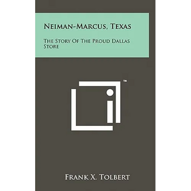 Neiman-Marcus, Texas: The Story Of The Proud Dallas Store