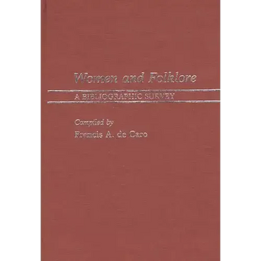 Women and Folklore: A Bibliographic Survey