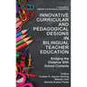 Innovative Curricular and Pedagogical Designs in Bilingual Teacher Education: Bridging the Distance with School Contexts