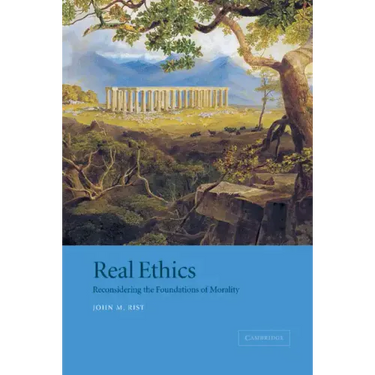 Real Ethics: Reconsidering the Foundations of Morality