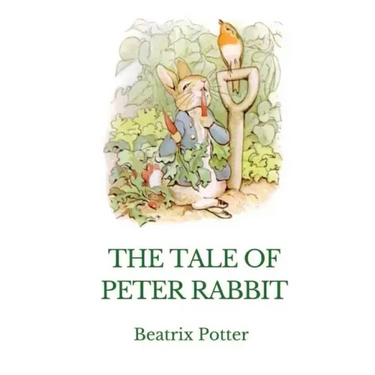 The Tale of Peter Rabbit: A British children's book written and illustrated by Beatrix Potter