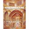 Persian Painting at Its Best: The Life and the Work of Colonel M. Sarram