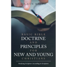 Basic Bible Doctrine and Principles for New and Young Christians: Studying Scripture According to Scripture