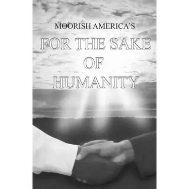 Moorish America's For the Sake of Humanity: a contemporary expose of human conditions