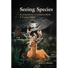 Seeing Species: Re-presentations of Animals in Media & Popular Culture