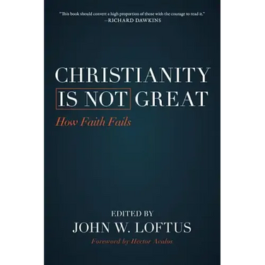 Christianity Is Not Great: How Faith Fails