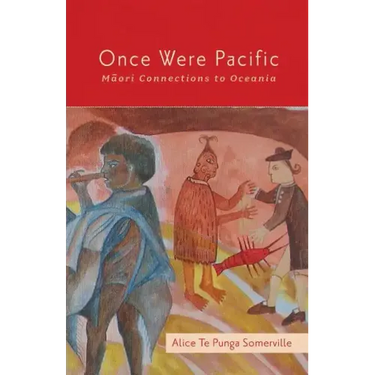 Once Were Pacific: Maori Connections to Oceania