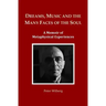 Dreams, Music and the many Faces of the Soul: A Memoir of Metaphysical Experiences