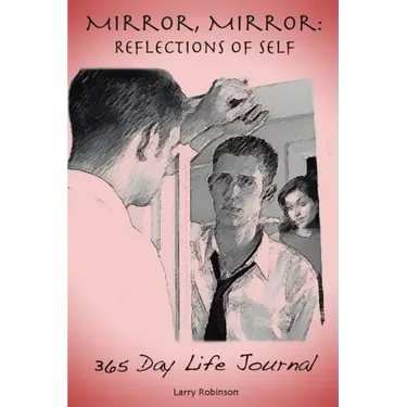Mirror, Mirror: Reflections of Self: 365-Day Life Journal