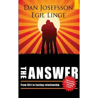 The Answer: How to start a relationship and make it last