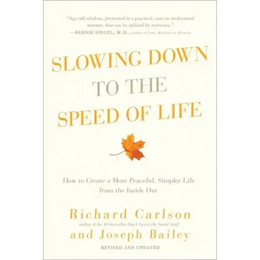 Slowing Down to the Speed of Life