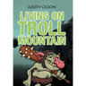 Living on Troll Mountain