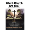 Which Church Are You?: Are You Real or Just Going Through the Motions?