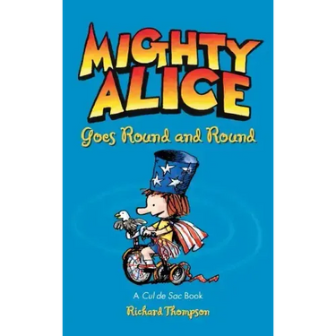 Mighty Alice Goes Round and Round: A Cul de Sac Book