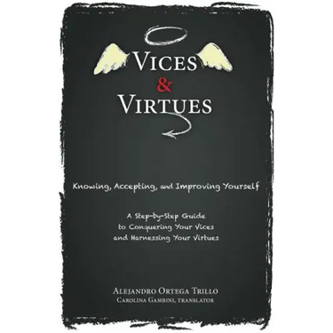 Vices and Virtues: Knowing, Accepting and Improving Yourself