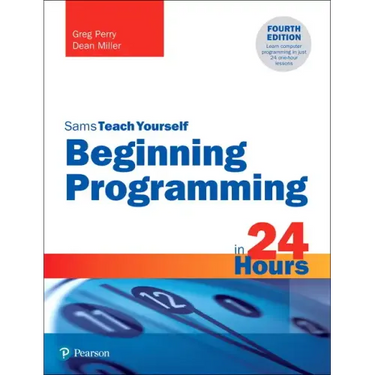 Beginning Programming in 24 Hours, Sams Teach Yourself
