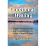 Emotional Healing: Experience Balance and Self Empowerment in an Age of Rapid Change!