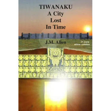 Tiwanaku: A City Lost in Time