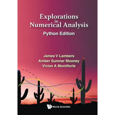 Explorations in Numerical Analysis: Python Edition