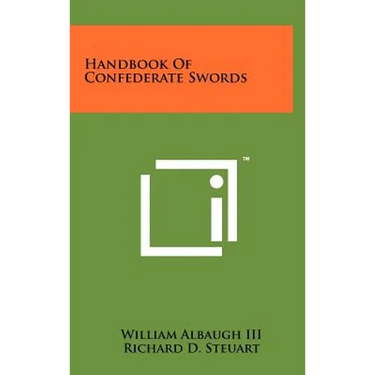 Handbook Of Confederate Swords