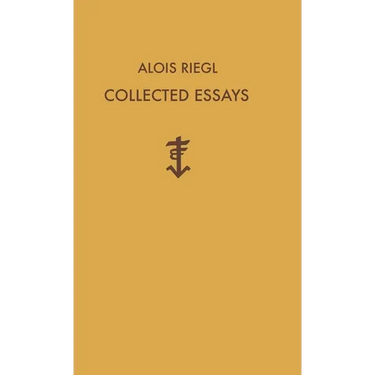 Alois Riegl Collected Essays