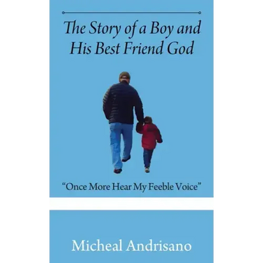 The Story of a Boy and His Best Friend God: "Once More Hear My Feeble Voice"