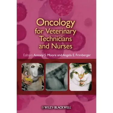 Oncology for Veterinary Technicians and Nurses