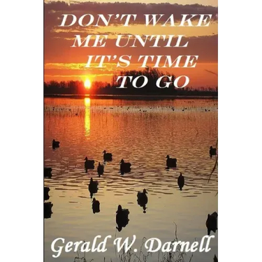 Don't Wake Me Until It's Time To Go