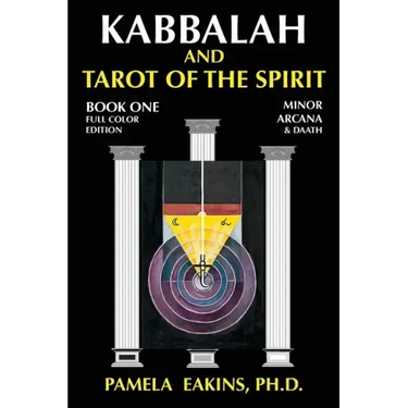 Kabbalah and Tarot of the Spirit: Book One. The Minor Arcana and Daath