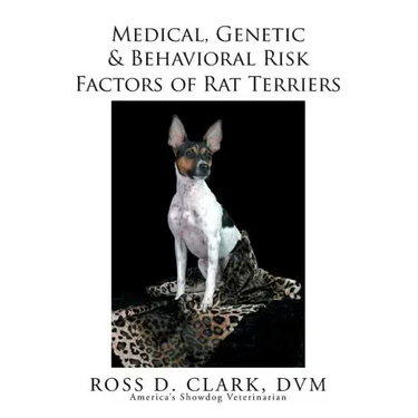 Medical, Genetic & Behavioral Risk Factors of Rat Terriers