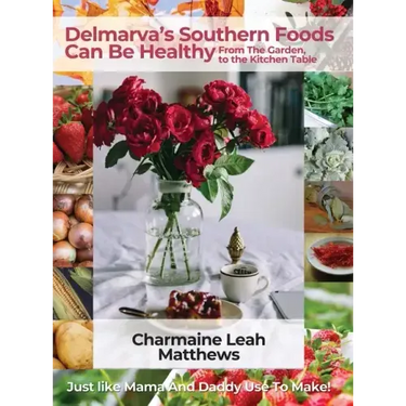 Delmarva's Southern Foods Can Be Healthy: Just like Mama And Daddy Use To Make