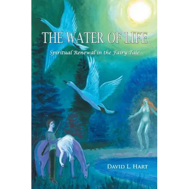 The Water of Life: Spiritual Renewal in the Fairy Tale, Revised Edition