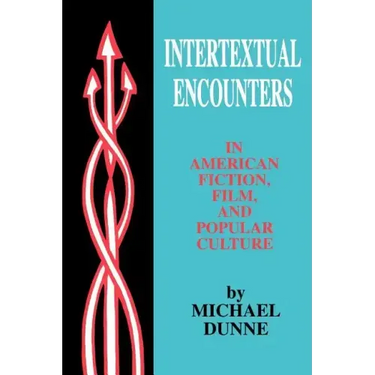 Intertextual Encounters in American Fiction, Film, and Popular Culture