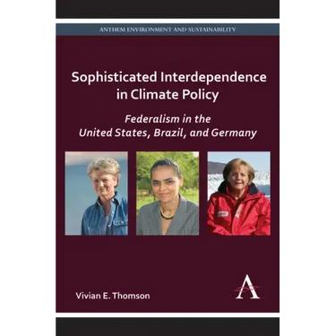 Sophisticated Interdependence in Climate Policy: Federalism in the United States, Brazil, and Germany