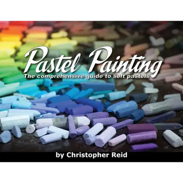 Pastel Painting: The comprehensive guide to soft pastels