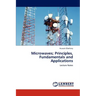 Microwaves; Principles, Fundamentals and Applications