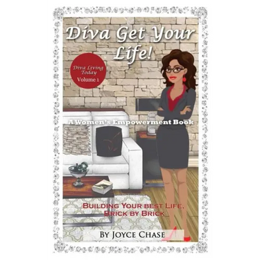 Diva Get Your Life!: A Woman's Empowerment Book