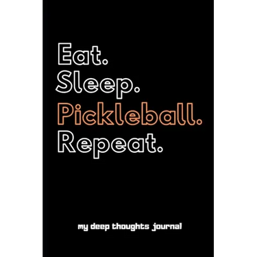Eat. Sleep. Pickleball. Repeat.