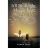 It'll Be Alright, Maggie Jiggs