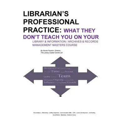 Librarian's Professional Practice: What They Don't Teach You On Your Information Management Masters Course