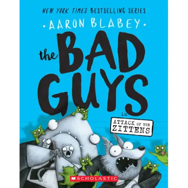 The Bad Guys in Attack of the Zittens (the Bad Guys #4): Volume 4