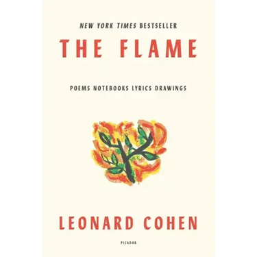 The Flame: Poems Notebooks Lyrics Drawings