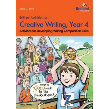 Brilliant Activities for Creative Writing, Year 4-Activities for Developing Writing Composition Skills