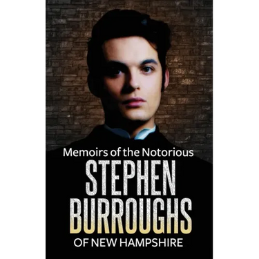Memoirs of the Notorious Stephen Burroughs of New Hampshire