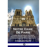 Notre Dame De Paris: A Short Description of the Great French Cathedral, with a History of Christian Churches Which Preceded It