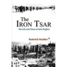 The Iron Tsar: The Life and Times of John Hughes