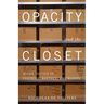 Opacity and the Closet: Queer Tactics in Foucault, Barthes, and Warhol