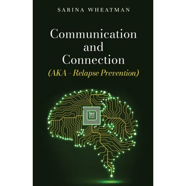 Communication and Connection (AKA - Relapse Prevention)