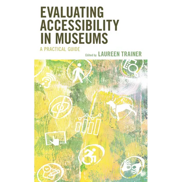 Evaluating Accessibility in Museums: A Practical Guide