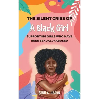 The Silent Cries of a Black Girl: Supporting Girls Who Have Been Sexually Abused